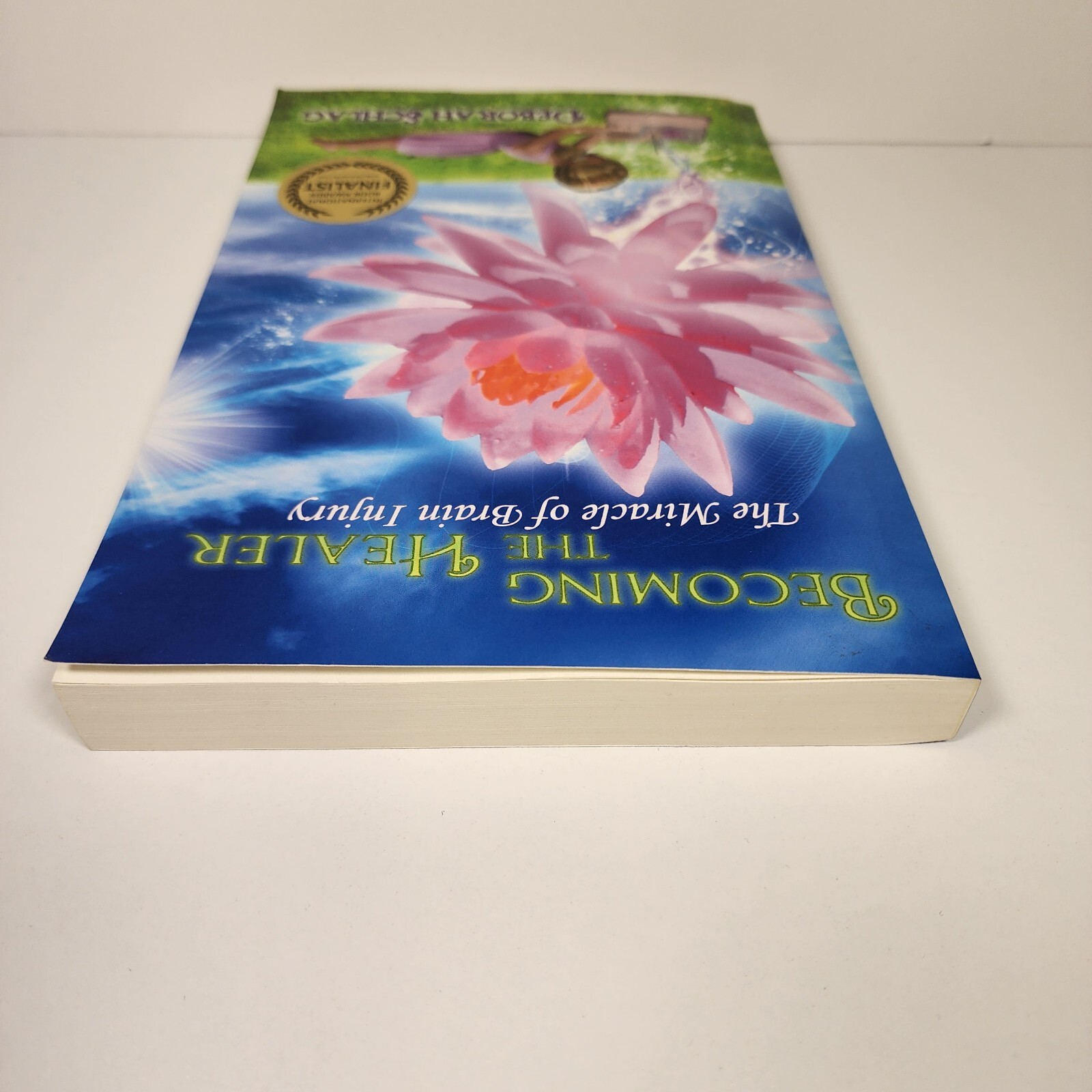 Becoming the Healer: The Miracle of Brain Injury Deborah L. Schlag AUTOGRAPHED