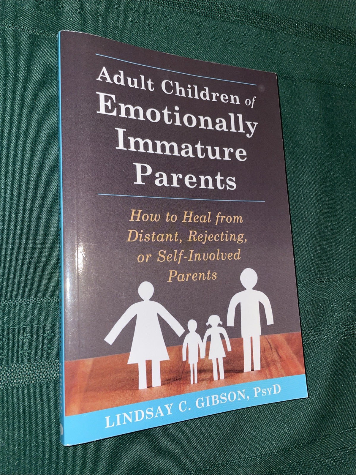 Adult Children of Emotionally Immature Parents Lindsay C. Gibson 2015 Paperback