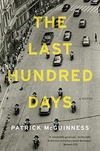 The Last Hundred Days: A Novel – Paperback, by McGuinness Patrick – Very Good
