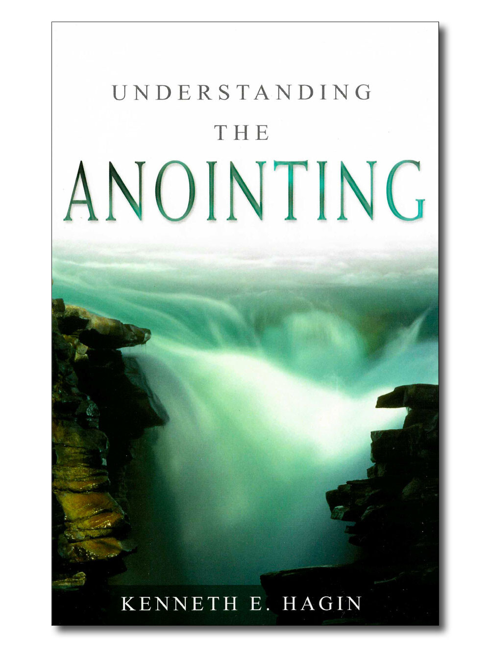 Understanding The Anointing – by Kenneth E Hagin, Sr.