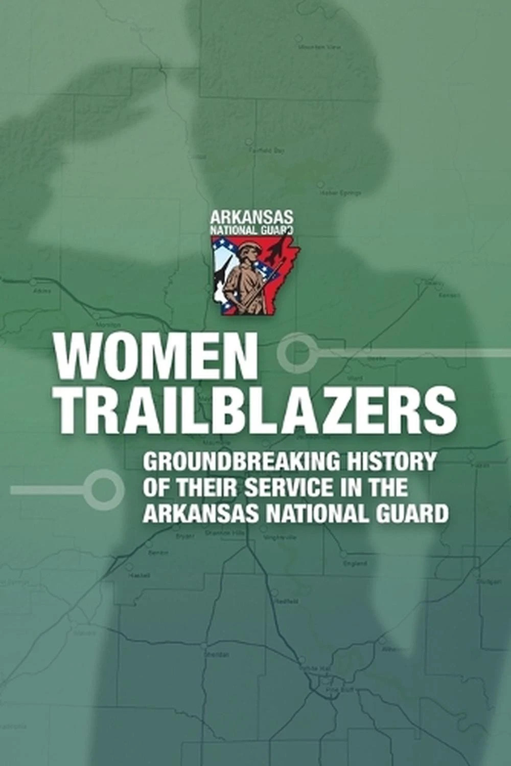 Women Trailblazers, The Groundbreaking History of Their Service in the Arkansas