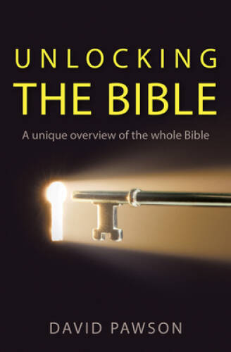 Unlocking the Bible – Paperback By Pawson, David – GOOD
