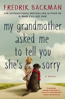 My Grandmother Asked Me to Tell You She’s Sorry by Backman, Fredrik