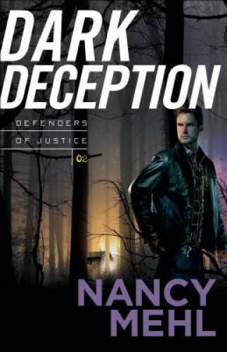 Dark Deception (Defenders of Justice) – Paperback By Mehl, Nancy – GOOD
