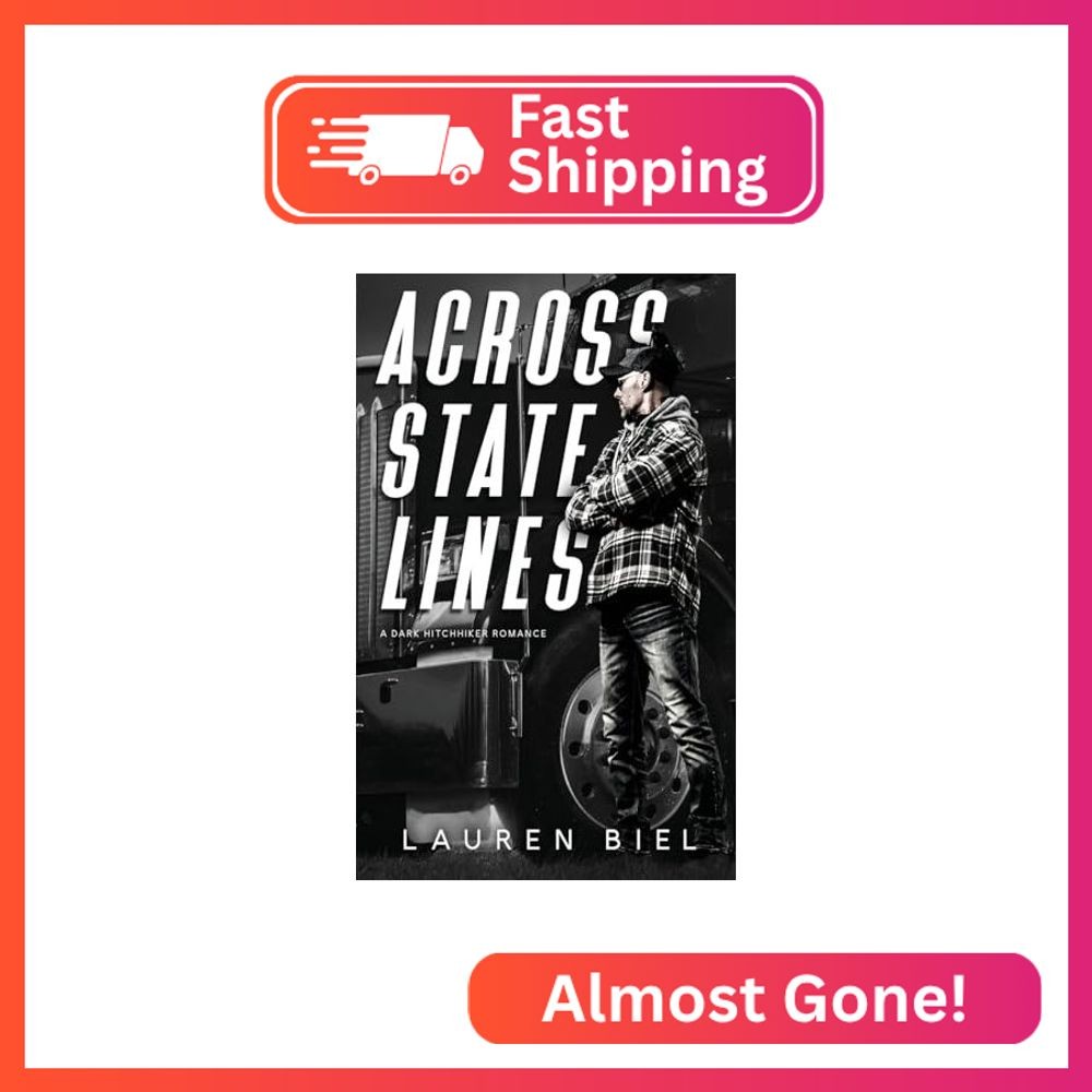 Across State Lines: A Dark Hitchhiker Romance (Ride or Die Romances)