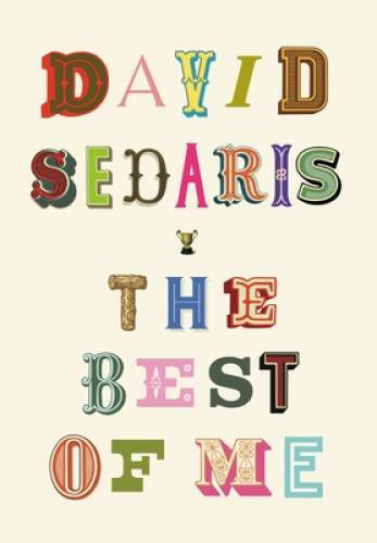 The Best of Me – Hardcover By Sedaris, David – GOOD