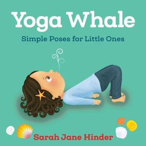 Yoga Whale: Simple Poses for Little Ones (Yoga Bug Board – VERY GOOD