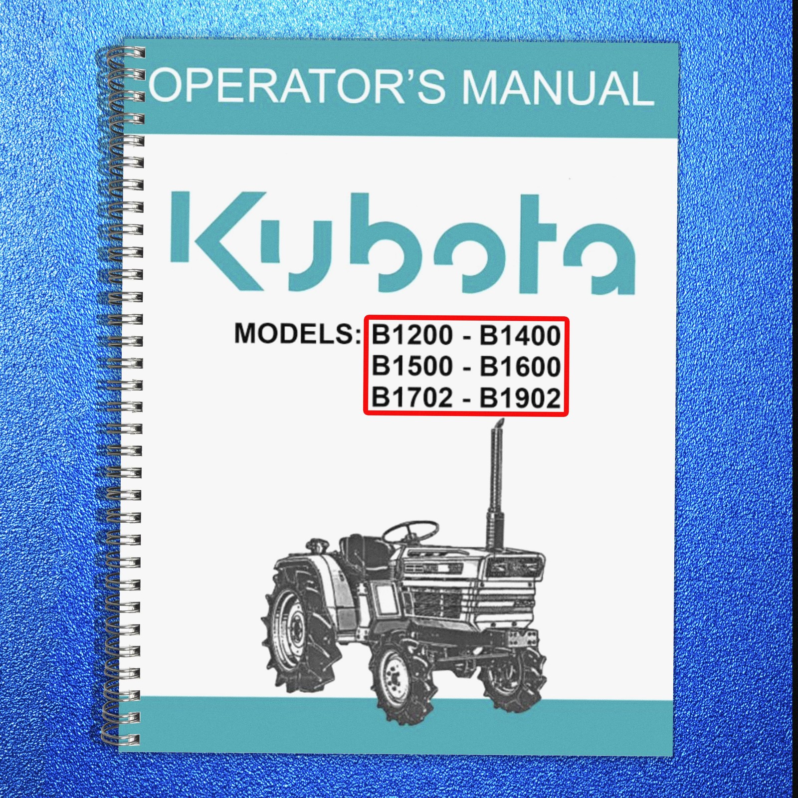 KUBOTA B1200 B1400 B1500 B1600 B1702 B1902 TRACTOR Operators Manual SPIRAL FIXED