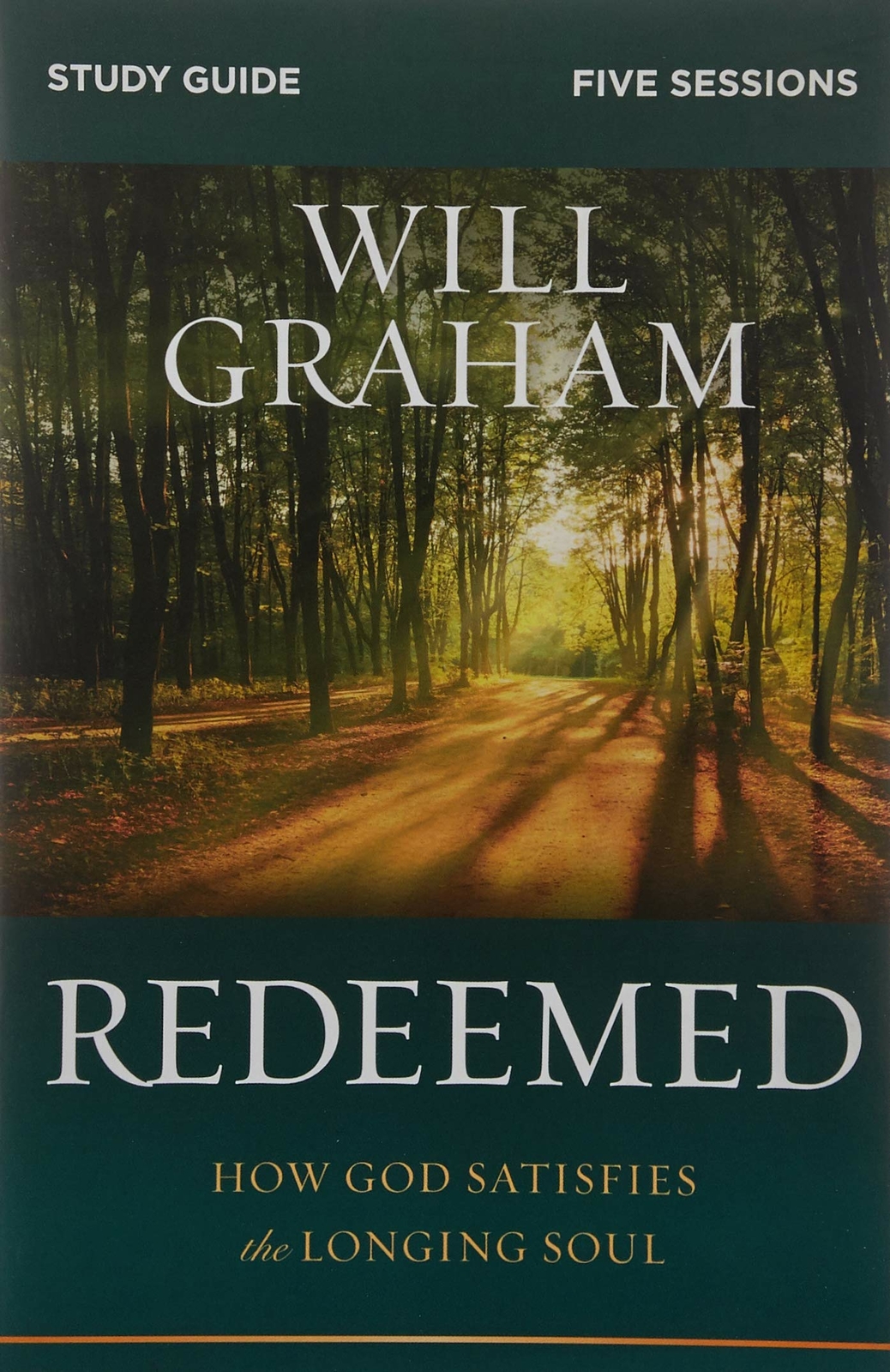 Redeemed Study Guide: How God Satisfies the Longing Soul – Graham, Will