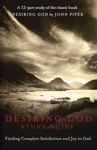 DESIRING GOD STUDY GUIDE: Finding Comple…, PIPER JOHN
