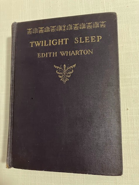Twilight Sleep by Edith Wharton. D. Appleton 1927 First Edition/Second Printing
