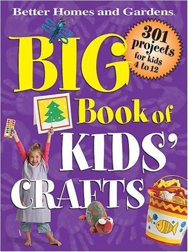 Big Book Of Kids‘ Crafts: 301 Projects for Kids 4 to 12, , Good Book