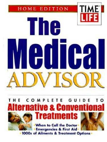 The Medical Advisor: The Complete Guide to Alternative Conventional Tre – GOOD