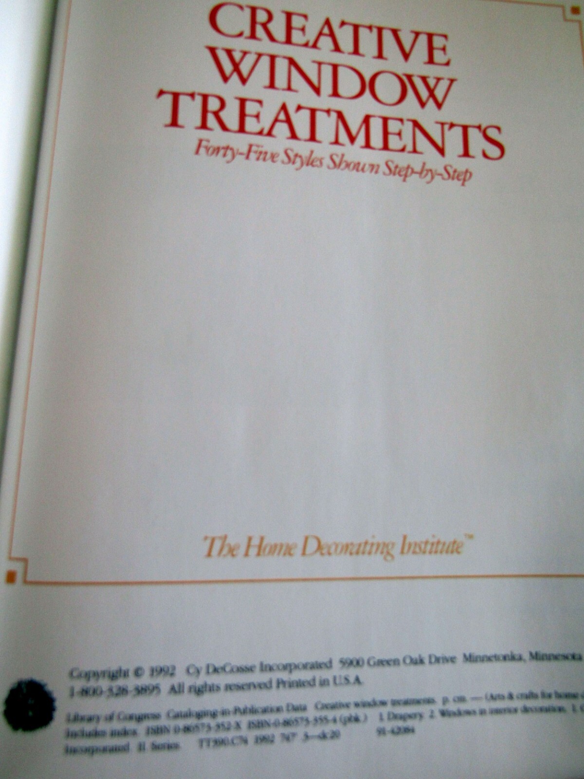 Creative Window Treatments Forty-Five Styles Shown Step-by-Step