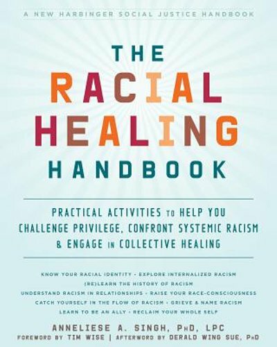 The Racial Healing Handbook: Practical Activities to Help You Challenge by Singh