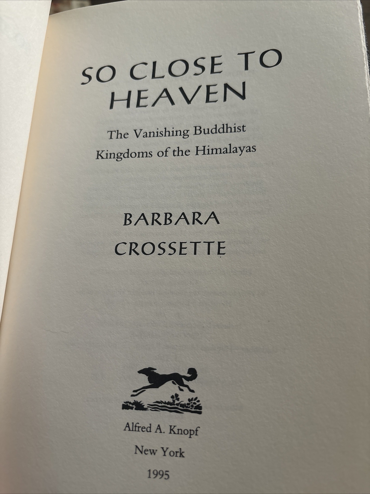 So Close To Heaven The Vanishing Buddhist Kingdoms of the Himala