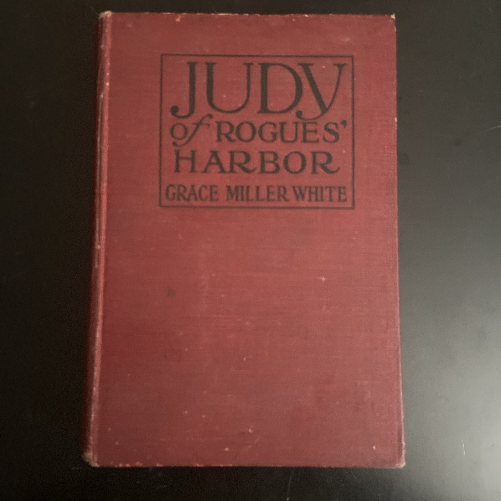 Judy of Rogue’s Harbor Grace Miller White 1918 Dunlap
