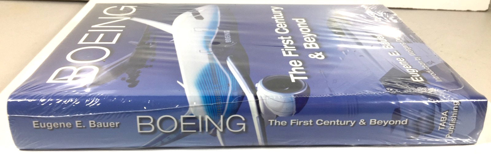 NEW Boeing: The First Century Beyond – Hardcover By Bauer, Eugene E – SEALED