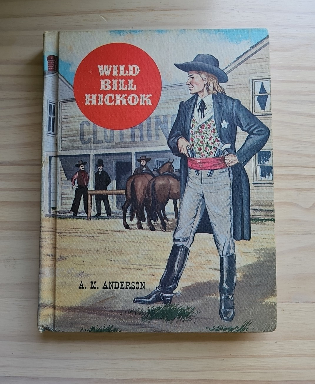 The American Adventure Series Wild Bill Hickok A. M. Anderson 1960 Western Vtg