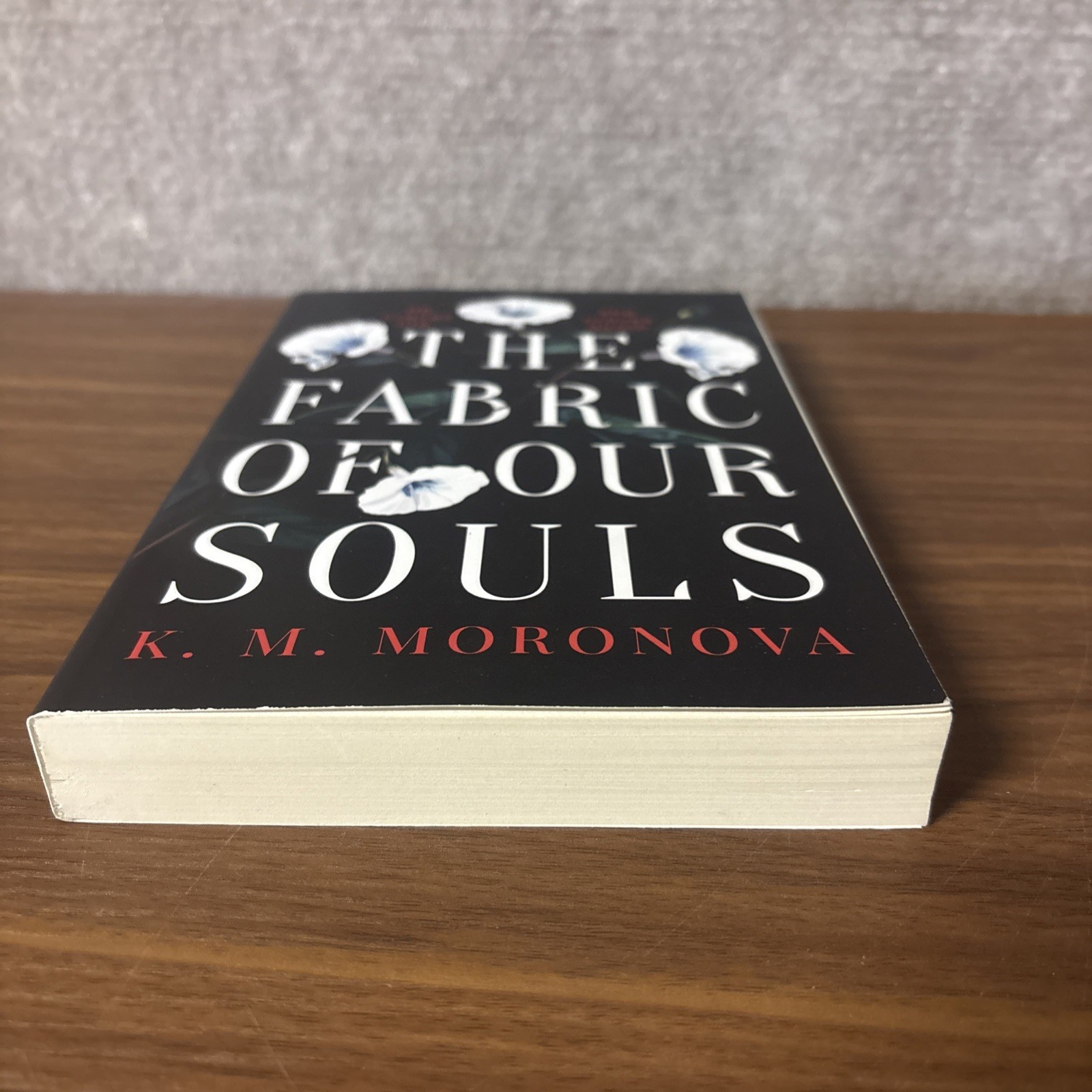 The Fabric of Our Souls by K M Moronova: Contemporary Romance Paperback
