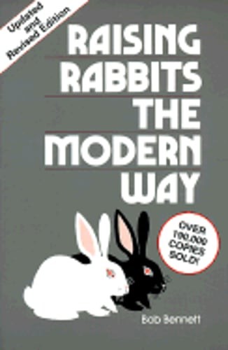 Raising Rabbits the Modern Way by Bob Bennett: Used