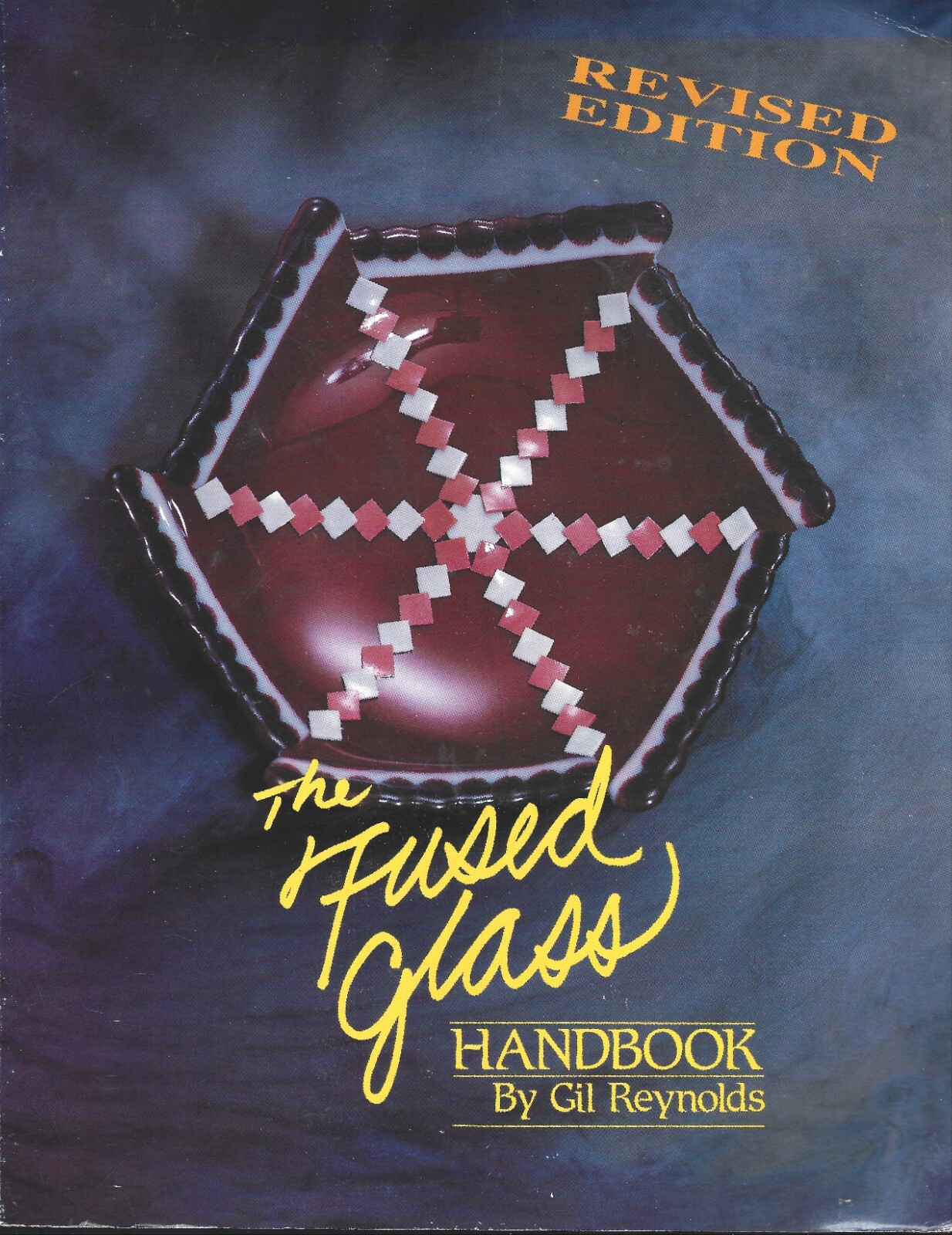 The Fused Glass Handbook PB-1990-Gil Reynolds-84 pages-Revised Edition