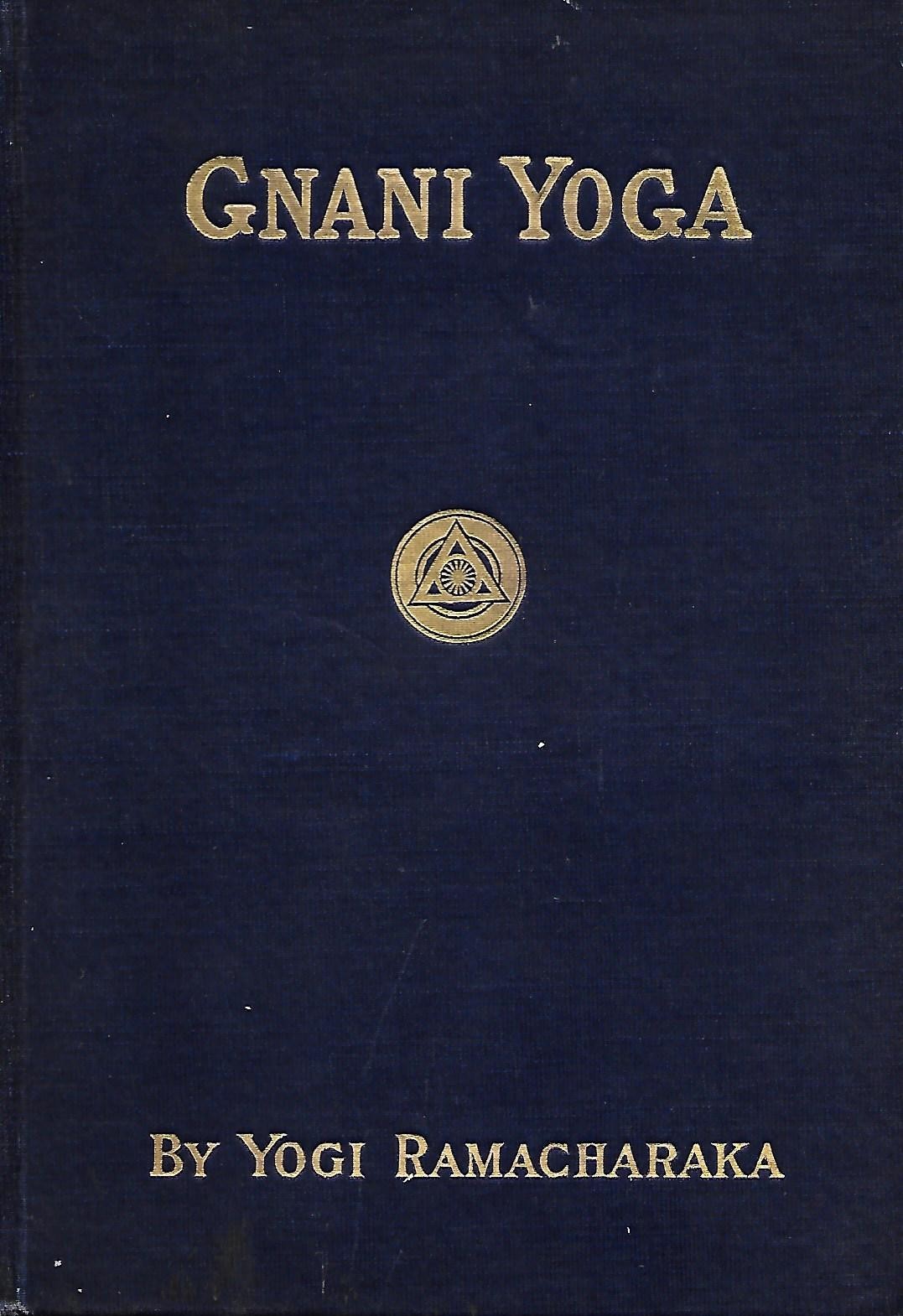 GNANI YOGA – YOGI RAMACHARAKA Yogi Pubs Hardcover Ed, Yoga of Wisdom NEW THOUGHT