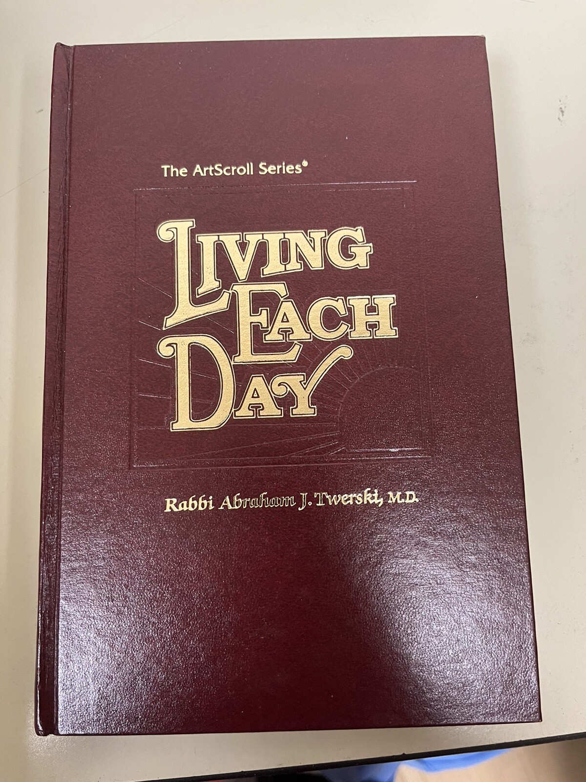 The ArtScroll Ser.: Living Each Day by Abraham J. Twerski (1988, Hardcover)
