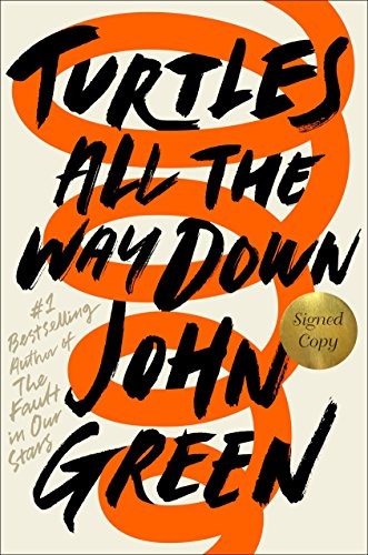 Turtles All the Way Down (Signed Edition) by Green, John