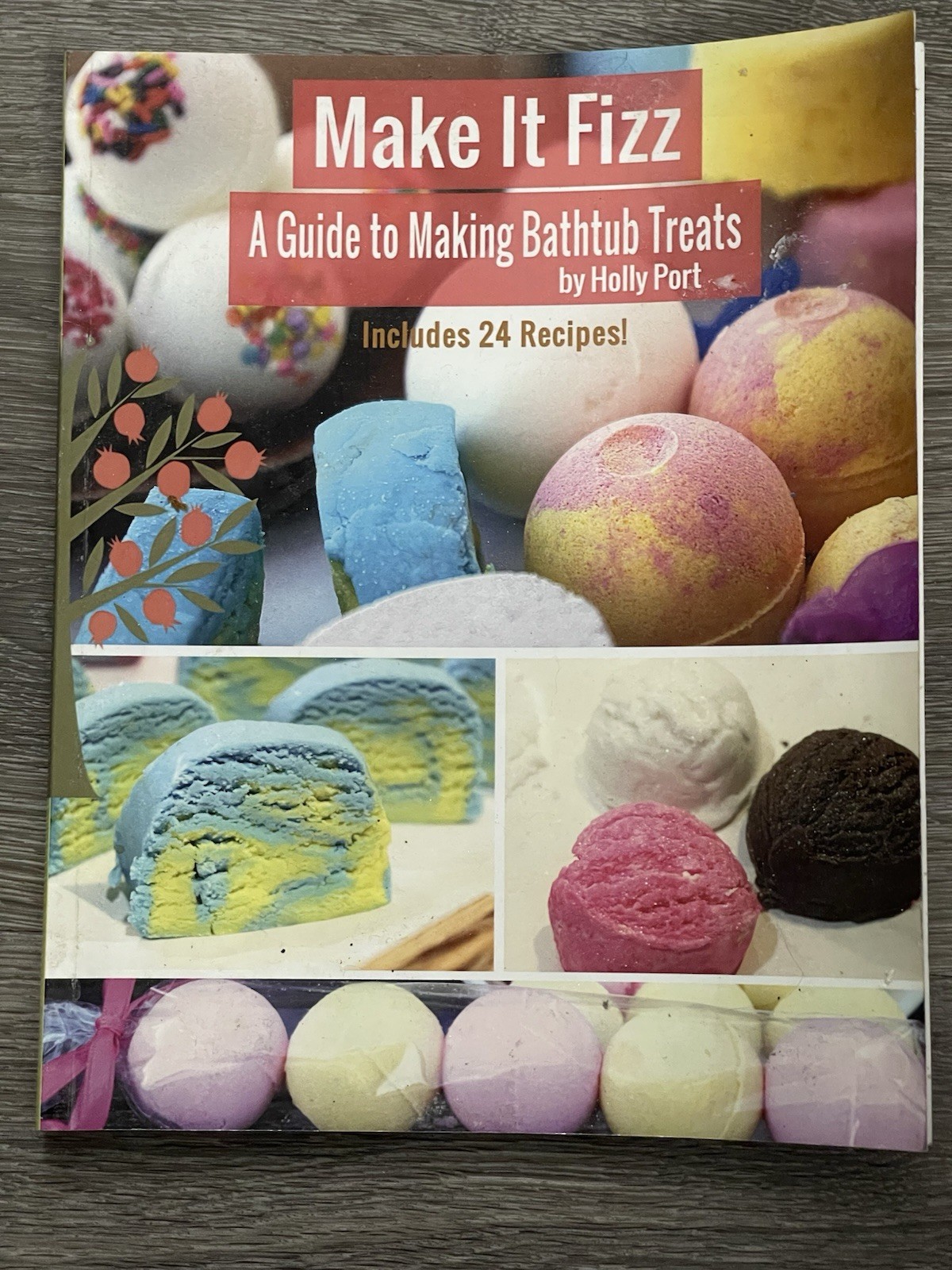 Make It Fizz : A Guide to Making Bathtub Treats by Holly Port