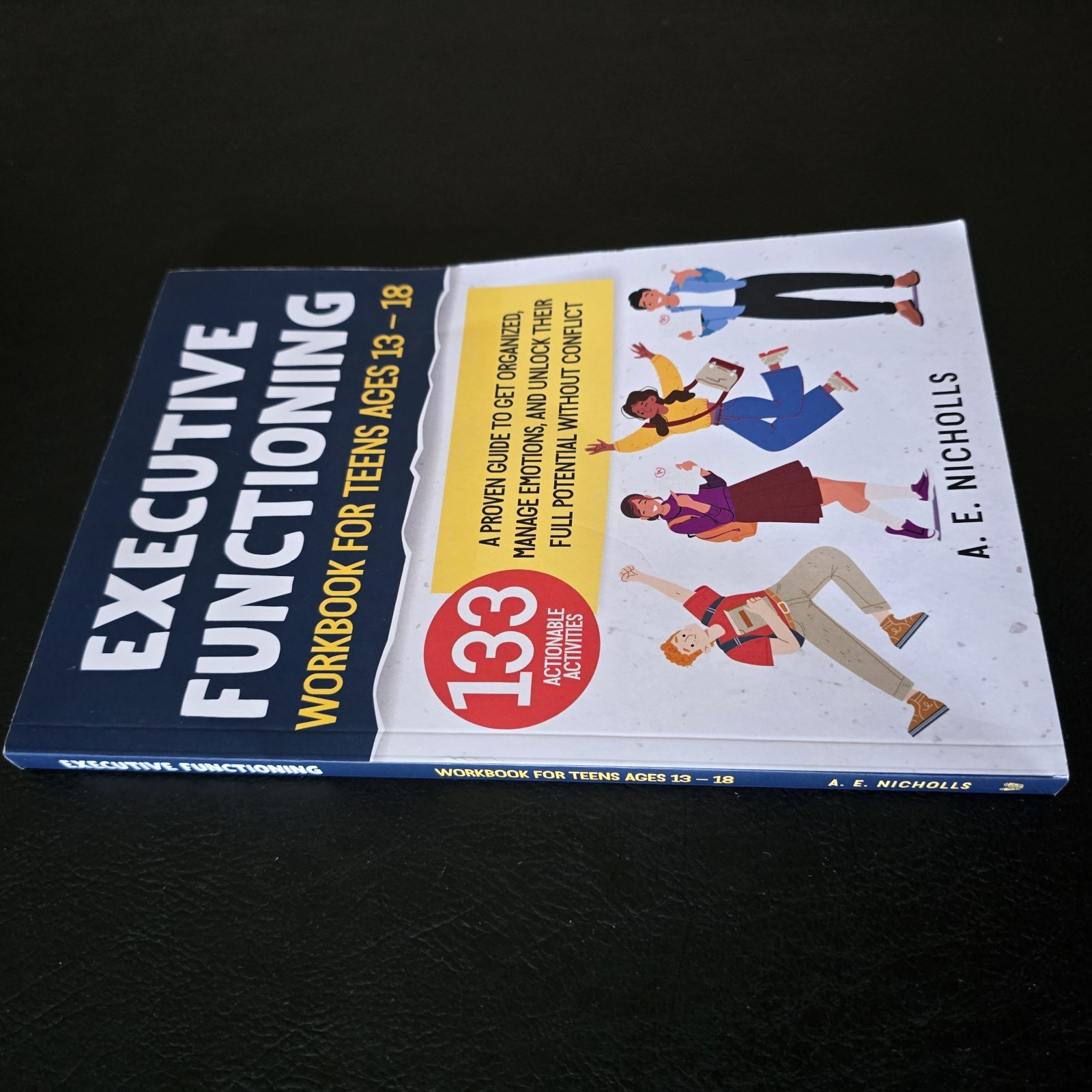 EXECUTIVE FUNCTIONING WORKBOOK FOR TEENS, AGES 13 – 18: A PROVEN GUIDE TO GET OR