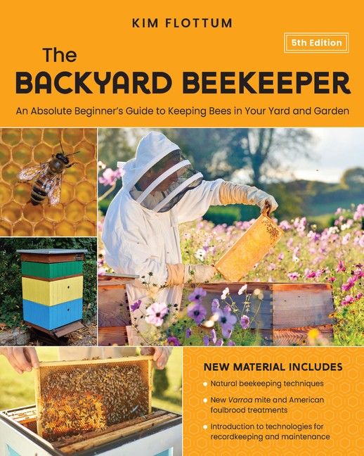 The Backyard Beekeeper, 5Th Edition: An Absolute Beginner’s Guide To Keepin…