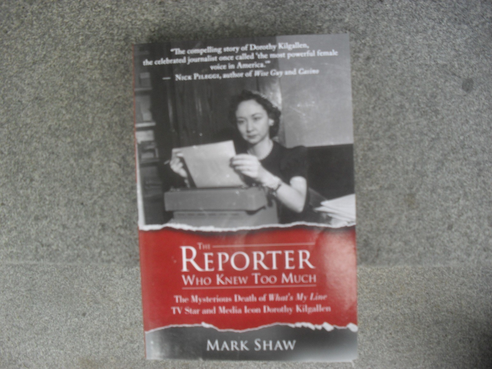 BOOK SOFT CVR- “ THE REPORTER WHO KNEW TOO MUCH “ by MARK SHAW 2017 POST HILL PR
