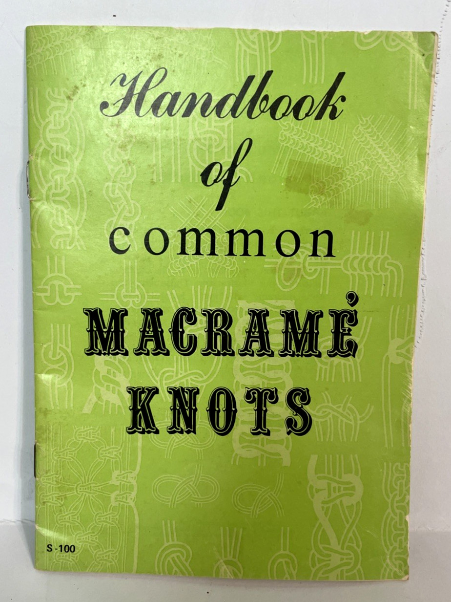Handbook of Common Macrame Knots 1971 S-100 30 Pages Craft Course Publications