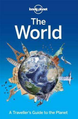 Lonely Planet The World: A Traveller’s Guide to the Planet (T – VERY GOOD