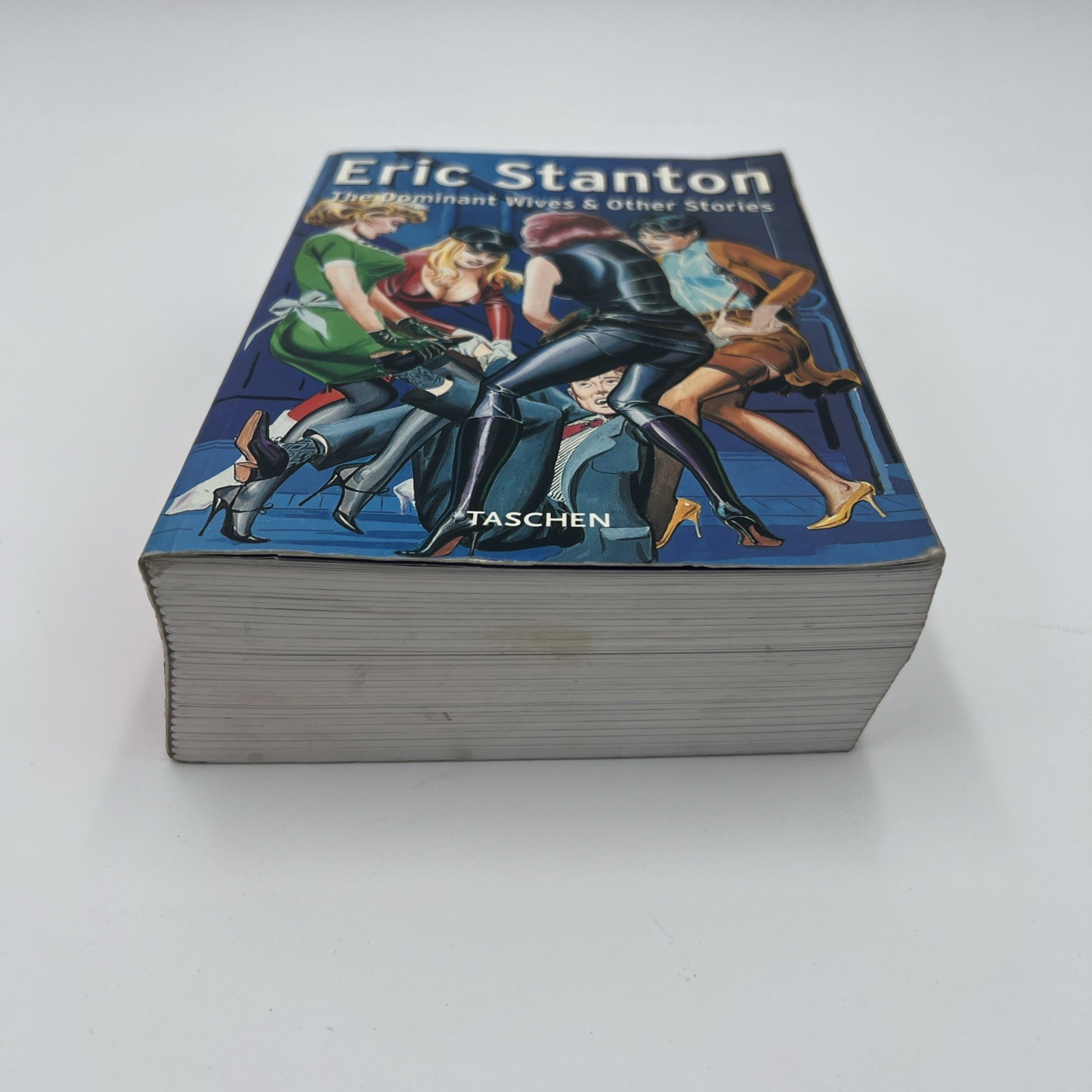 The Dominant Wives And Other Stories, Eric Stanton, 1998, Taschen, 768 Pages