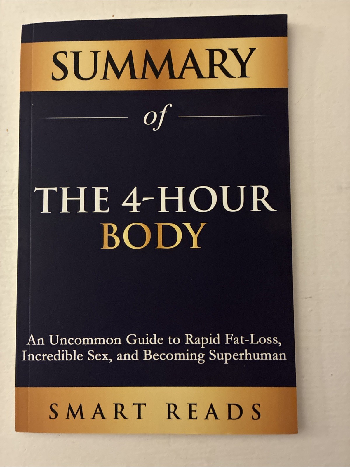 Summary Of Tim Ferriss‘ The 4-Hour Body By Smart Reads