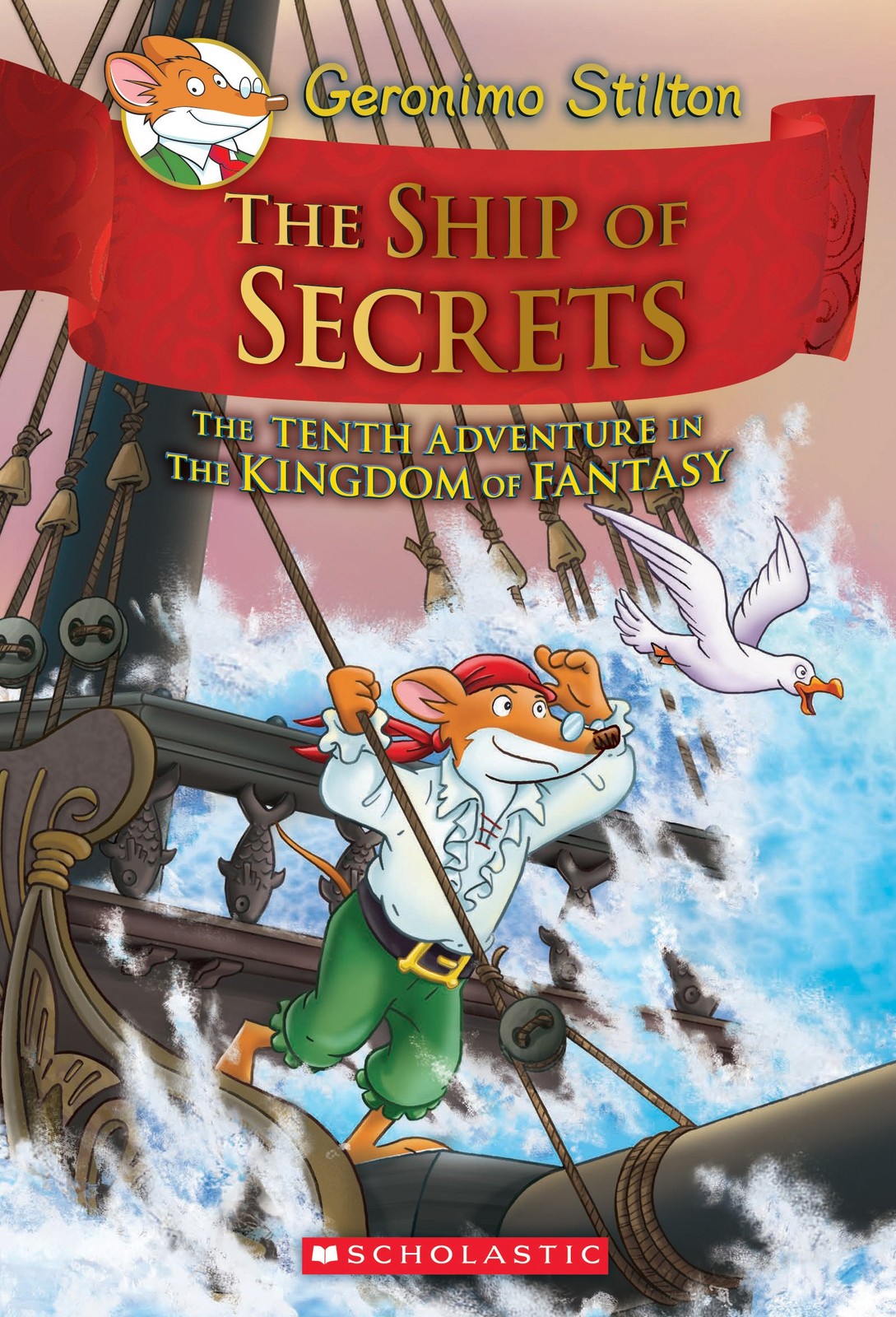 The Ship of Secrets (Geronimo Stilton and the Kingdom of Fantasy #10) (Geron…
