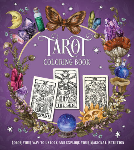 Tarot Coloring Book: Color Your Way to Unlock and Explore Your Magickal I – GOOD