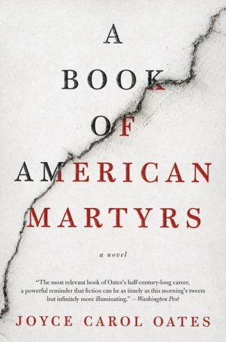 A Book of American Martyrs: A Novel – Paperback By Oates, Joyce Carol -New