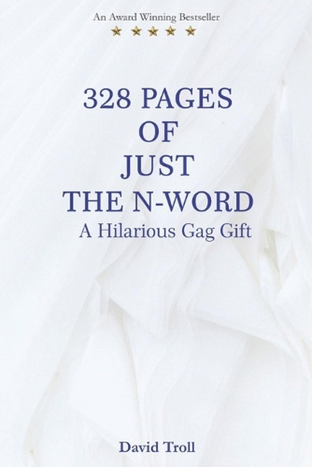 328 Pages of Just the N-Word: A Hilarious Gag Gift by David Troll Paperback Book