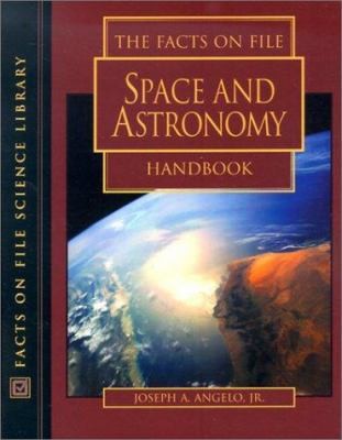 The Facts on File Space and Astronomy Handbook (The Facts on File Science…