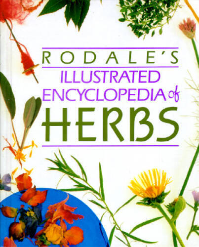 Rodale’s Illustrated Encyclopedia of Herbs – Hardcover – VERY GOOD
