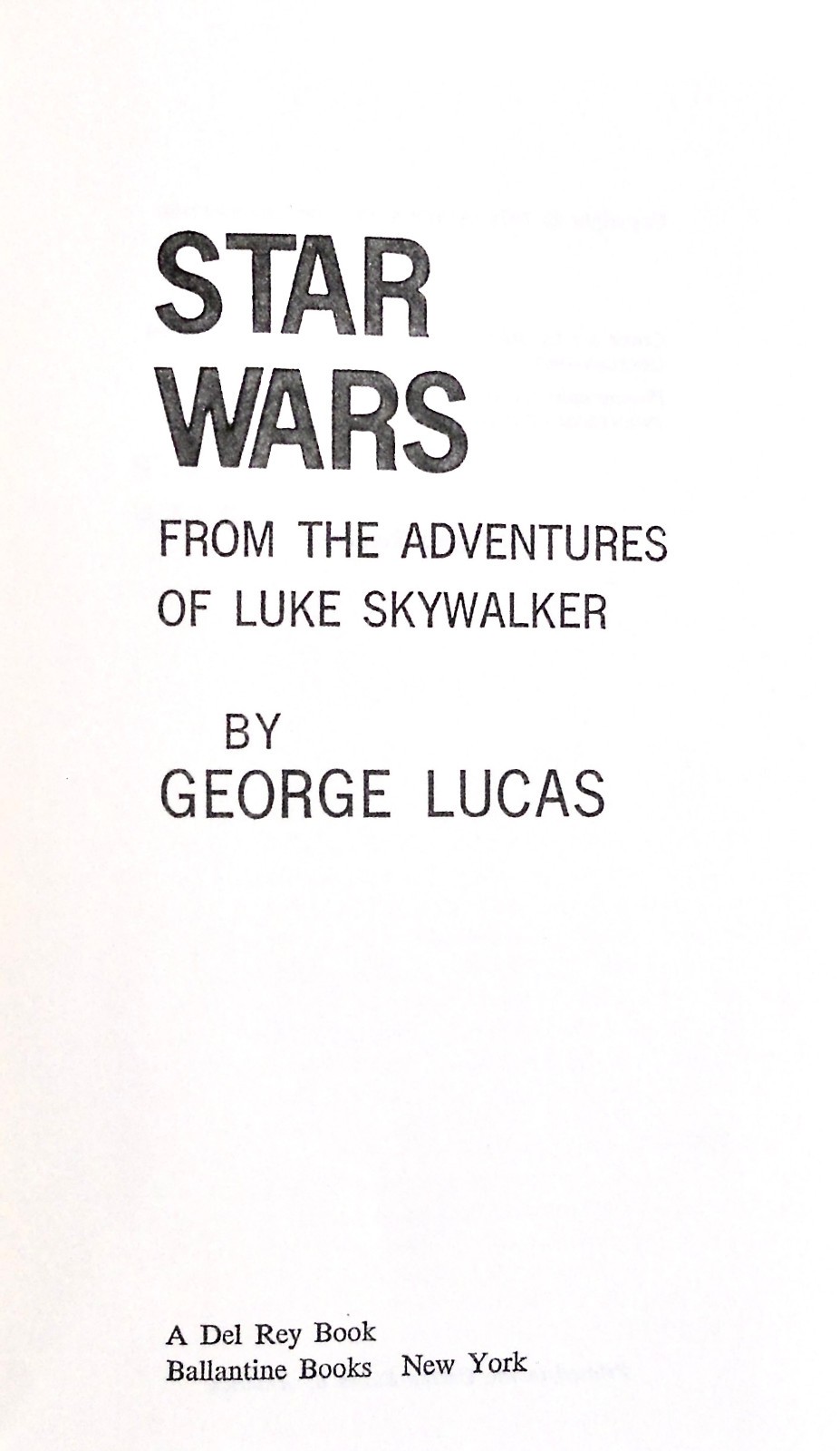 George Lucas. STAR WARS. Del Rey, 1976. 1st HC/DJ/S27. Film Novelization. Scarce