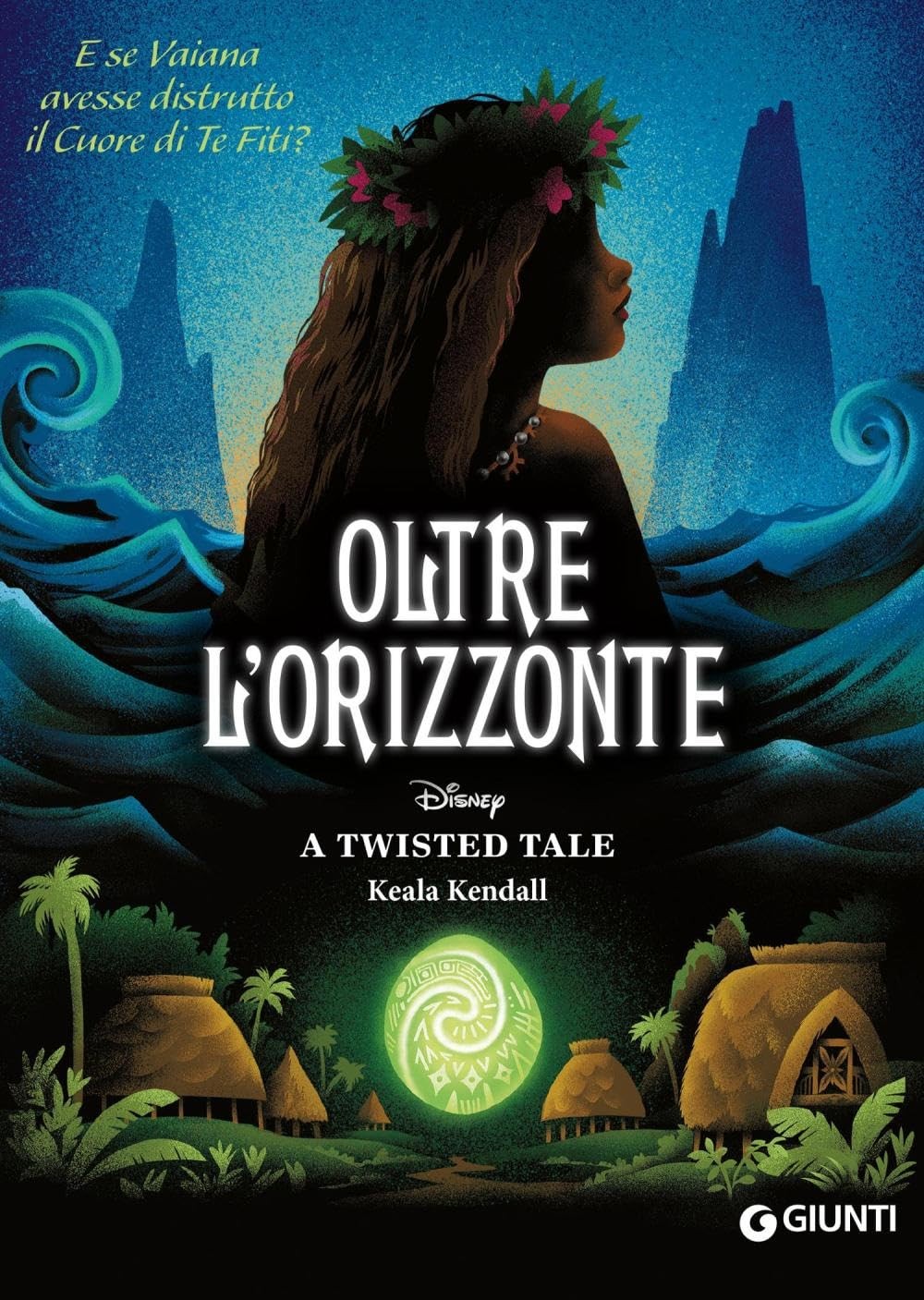 Keala Kendall Oltre l’orizzonte. E se Vaiana avesse distrutto il cuo (Paperback)