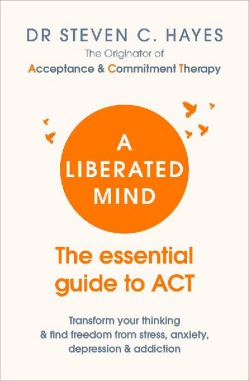 A Liberated Mind, Steven C. Hayes