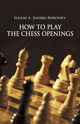 How to Play the Chess Openings (Dover Chess) – Paperback – GOOD