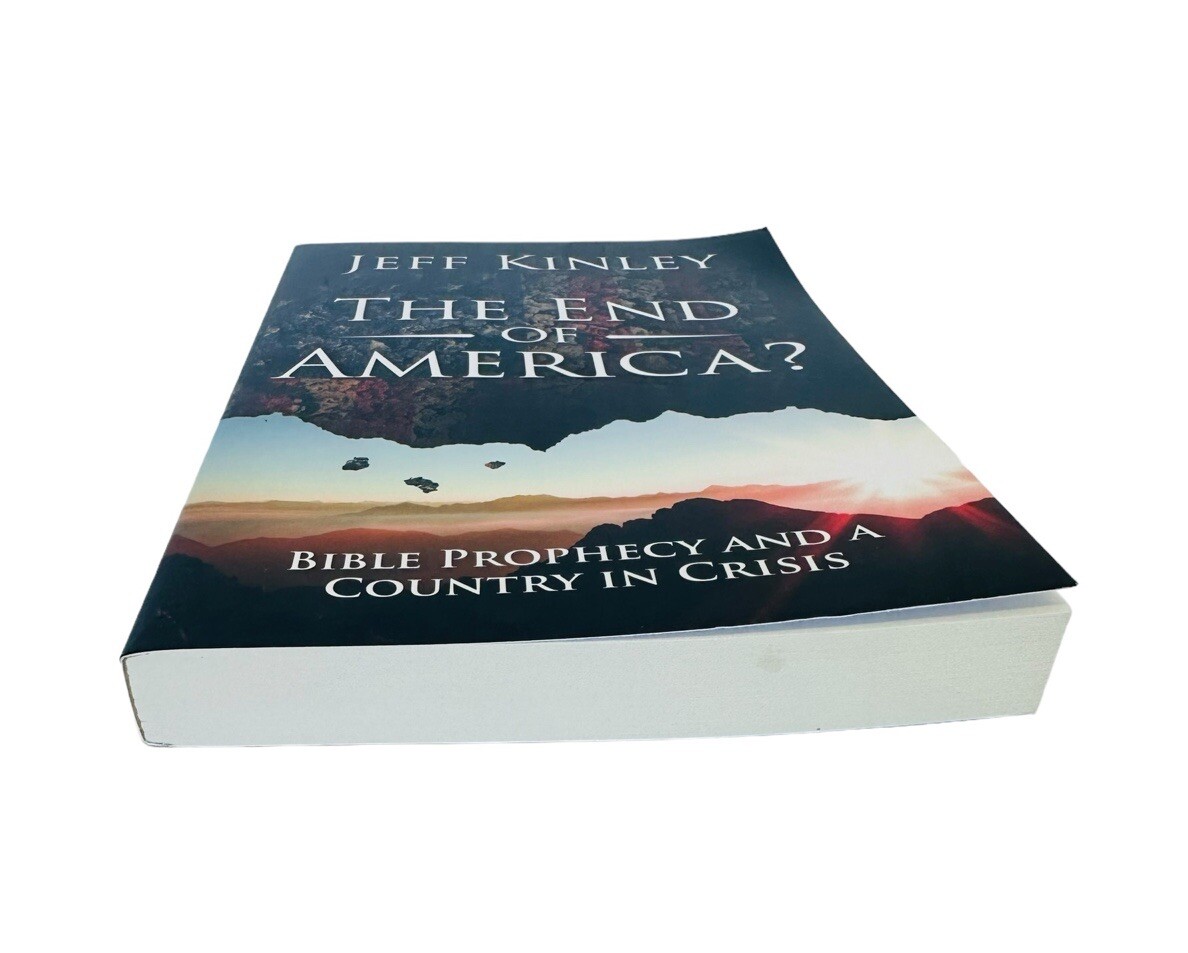The End of America?: Bible Prophecy and a Country in Crisis by Jeff Kinley