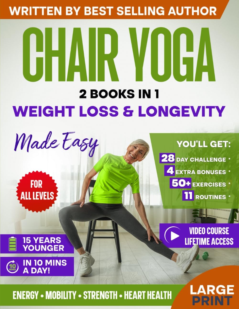 Chair Yoga for Weight Loss & Longevity Made Easy: Complete Guide to Feel 15 …