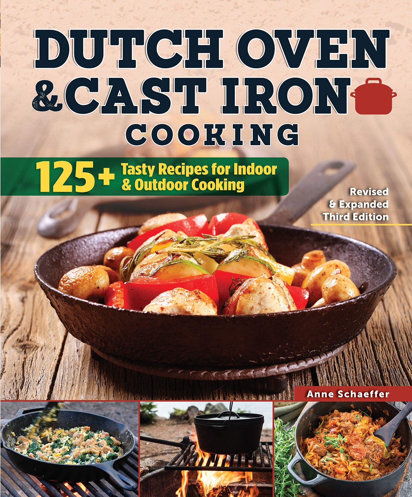 Dutch Oven and Cast Iron Cooking, Revised and Expanded Third Edition: 125+ T…